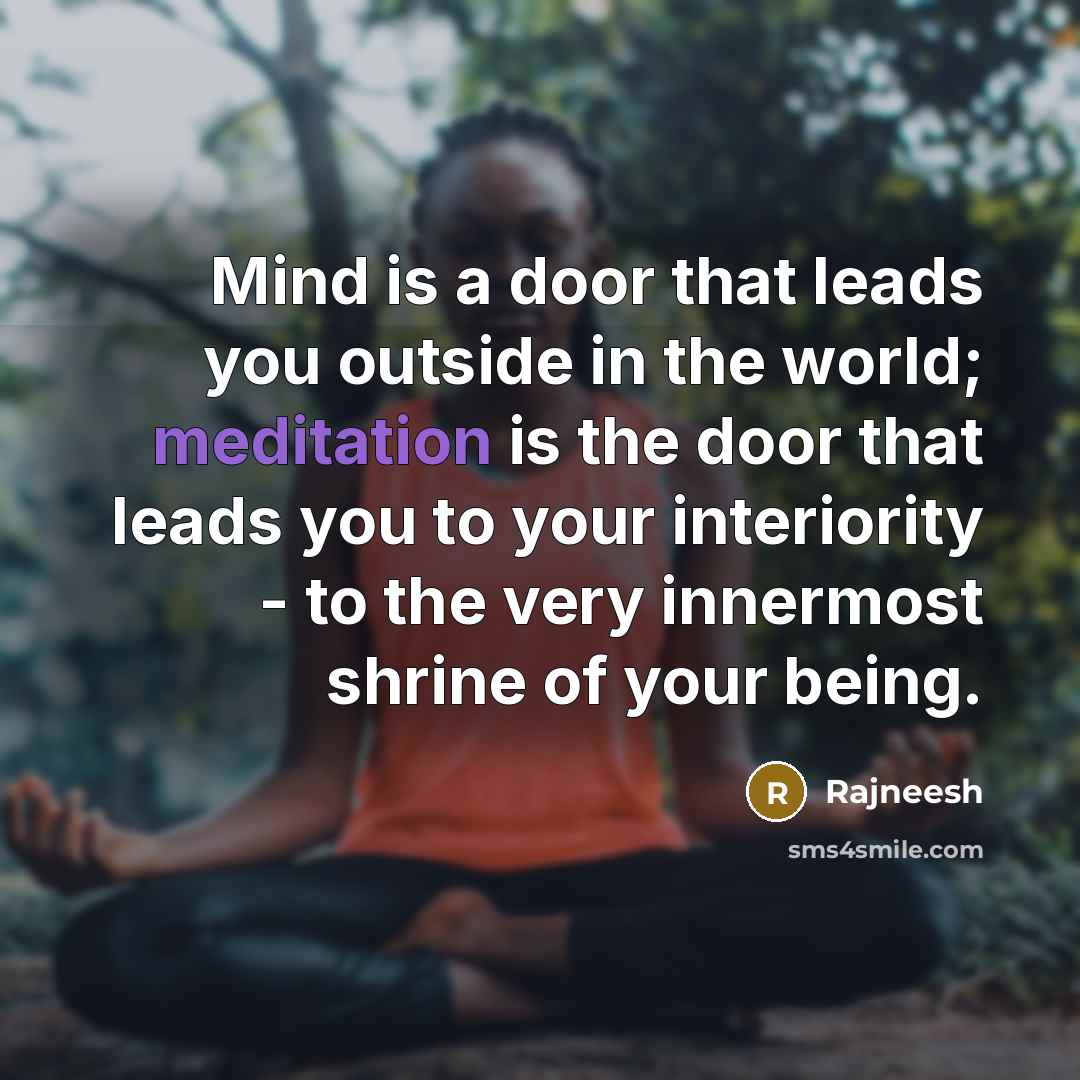 “Mind is a door that leads you outside in the…” quote by Rajneesh