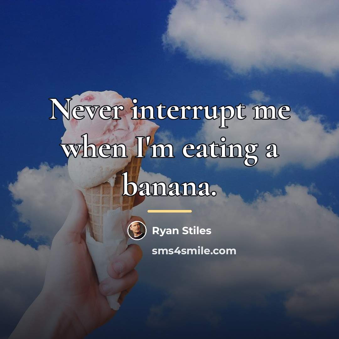 “Never interrupt me when I'm eating a banana.…” quote by Ryan Stiles