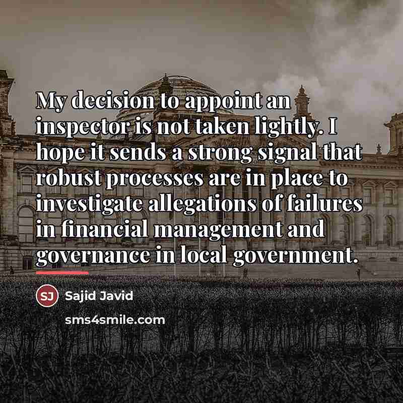 “My decision to appoint an inspector is not taken lightly.…” quote by Sajid Javid