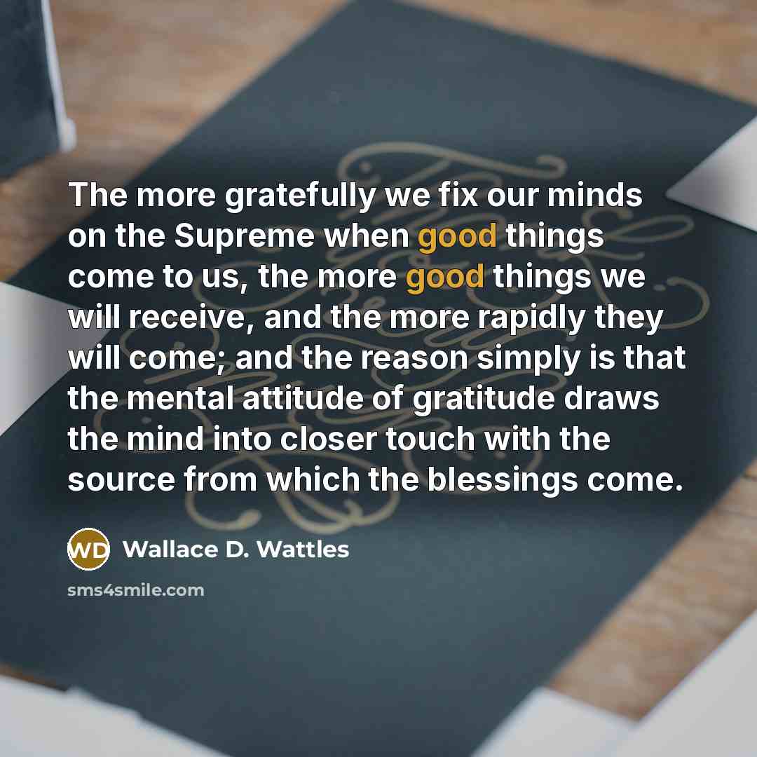 “The more gratefully we fix our minds on the Supreme…” quote by Wallace D. Wattles
