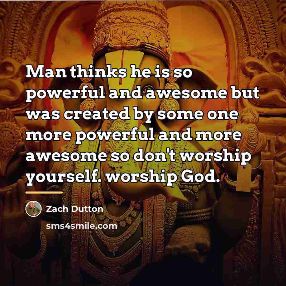 “Man thinks he is so powerful and awesome but was…” quote by Zach Dutton