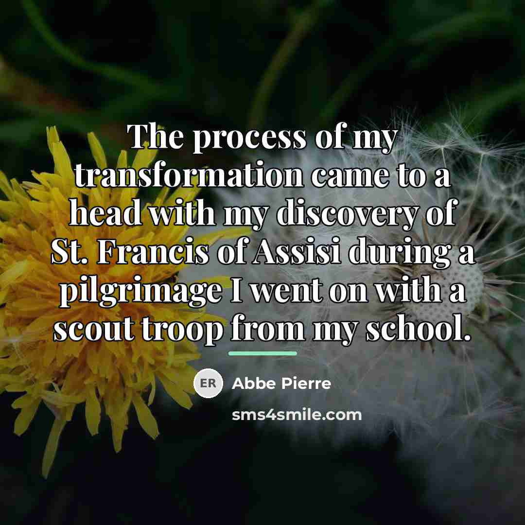 “The process of my transformation came to a head with…” quote by Abbe Pierre