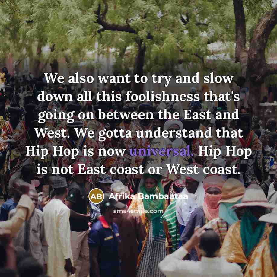 “We also want to try and slow down all this…” quote by Afrika Bambaataa