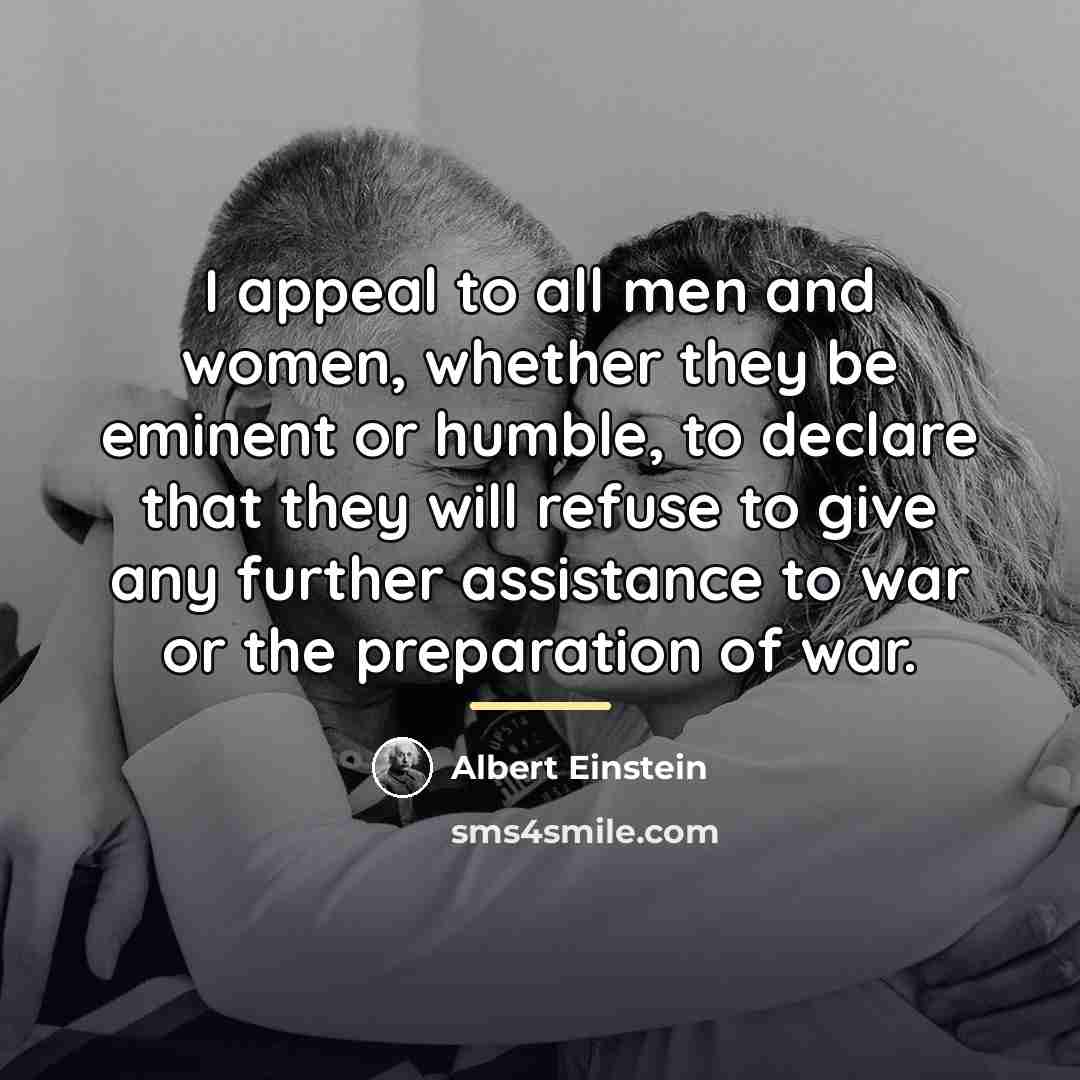 “I appeal to all men and women, whether they be…” quote by Albert Einstein