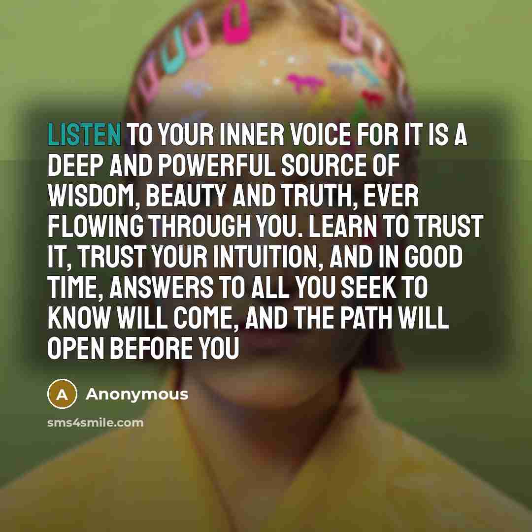 “Listen to your inner voice for it is a deep…” quote by Anonymous