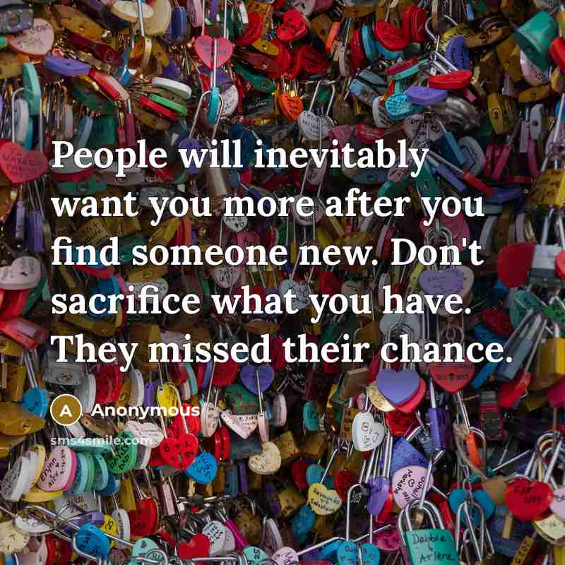 “People will inevitably want you more after you find someone…” quote by Anonymous