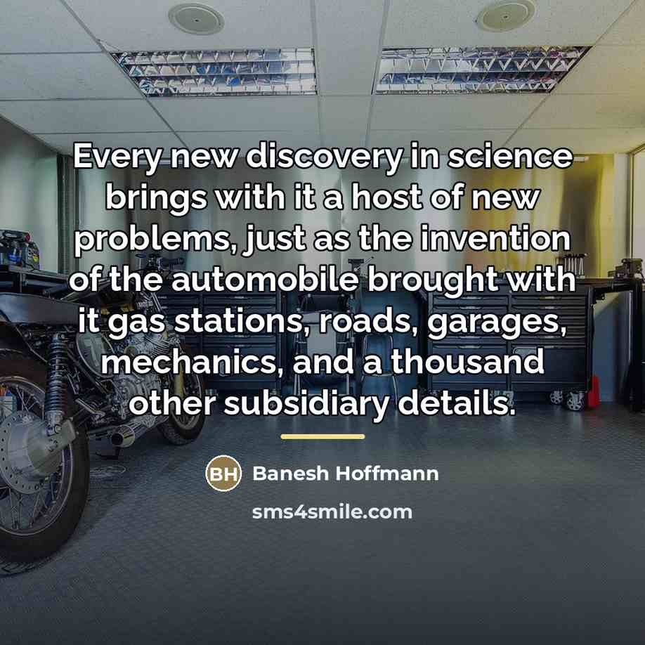 “Every new discovery in science brings with it a host…” quote by Banesh Hoffmann