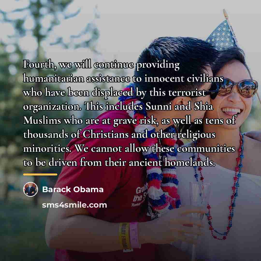 “Fourth, we will continue providing humanitarian assistance to innocent civilians…” quote by Barack Obama