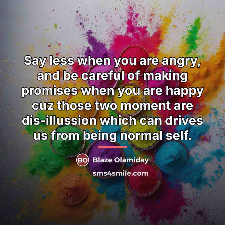 “Say less when you are angry, and be careful of…” quote by Blaze Olamiday