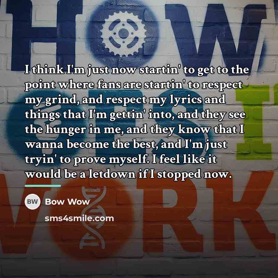 “I think I'm just now startin' to get to the…” quote by Bow Wow