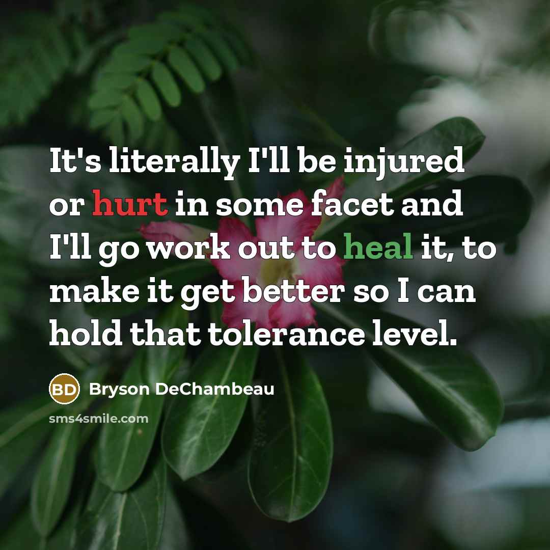 “It's literally I'll be injured or hurt in some facet…” quote by Bryson DeChambeau