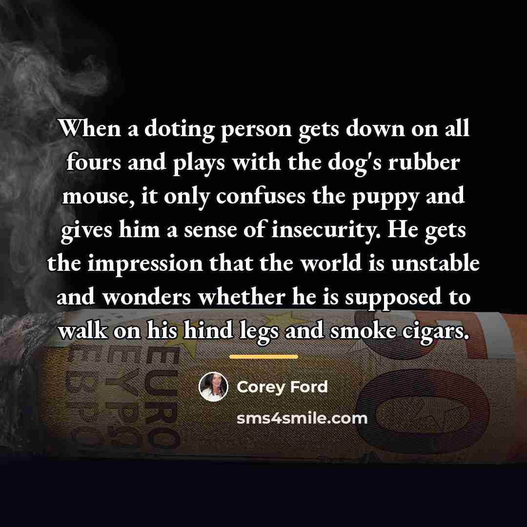 “When a doting person gets down on all fours and…” quote by Corey Ford