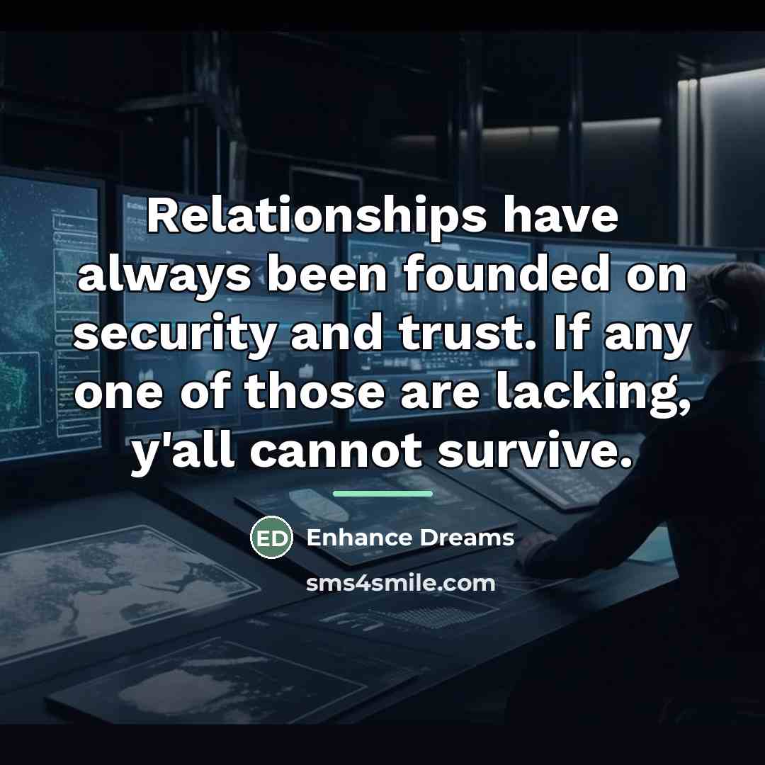 “Relationships have always been founded on security and trust. If…” quote by Enhance Dreams