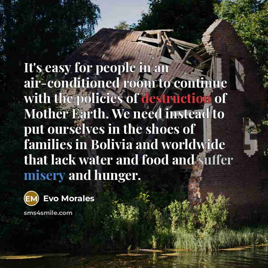 “It's easy for people in an air-conditioned room to continue…” quote by Evo Morales