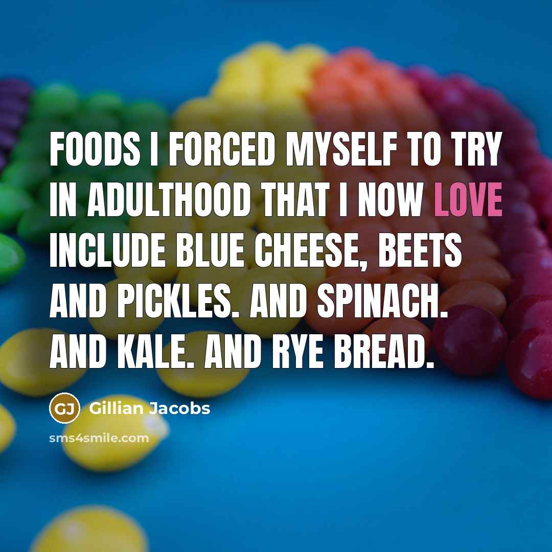 “Foods I forced myself to try in adulthood that I…” quote by Gillian Jacobs