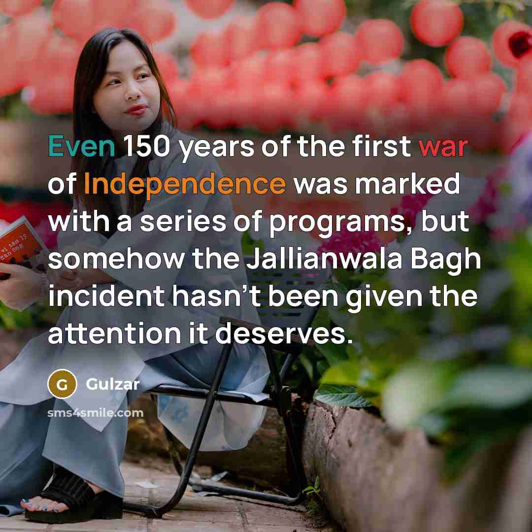 “Even 150 years of the first war of Independence was…” quote by Gulzar