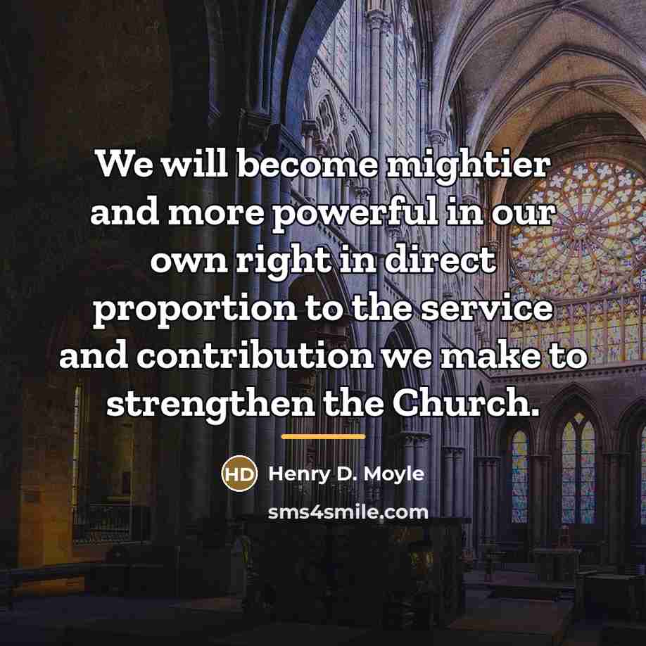 “We will become mightier and more powerful in our own…” quote by Henry D. Moyle
