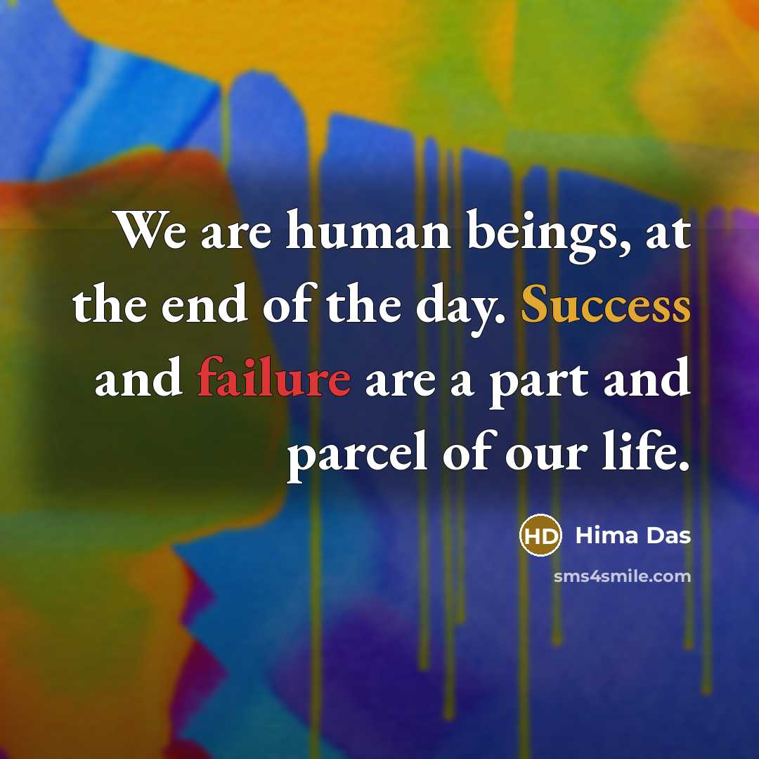 “We are human beings, at the end of the day.…” quote by Hima Das