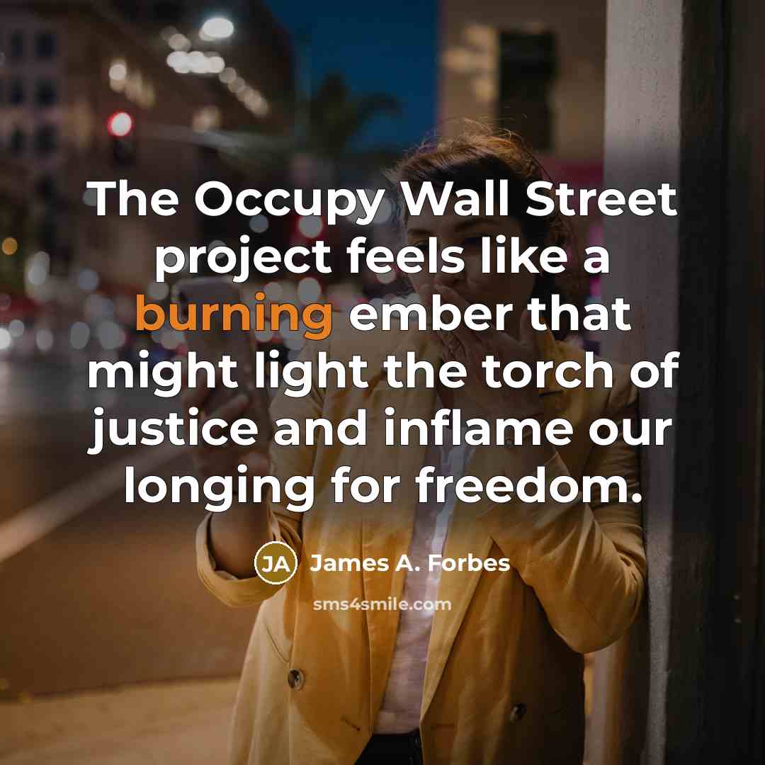 “The Occupy Wall Street project feels like a burning ember…” quote by James A. Forbes