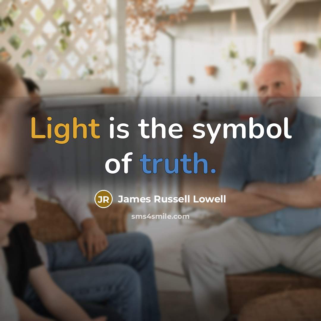 “Light is the symbol of truth.…” quote by James Russell Lowell