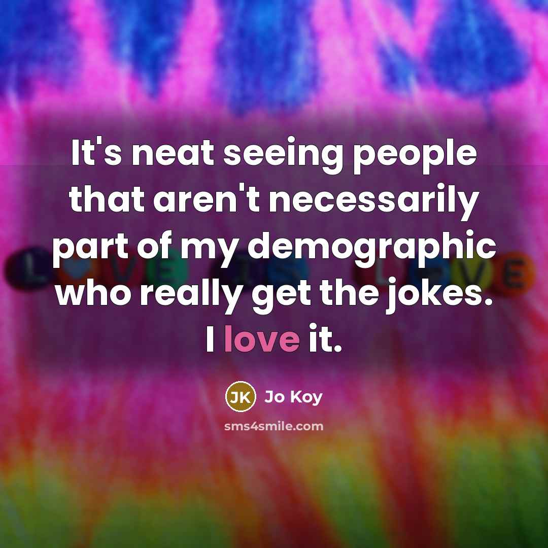 “It's neat seeing people that aren't necessarily part of my…” quote by Jo Koy