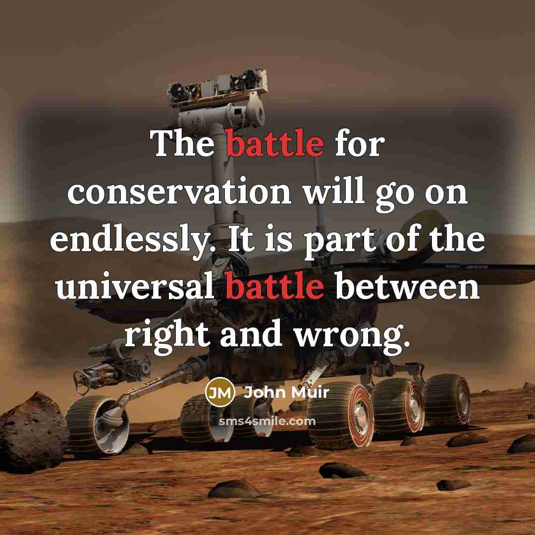 “The battle for conservation will go on endlessly. It is…” quote by John Muir
