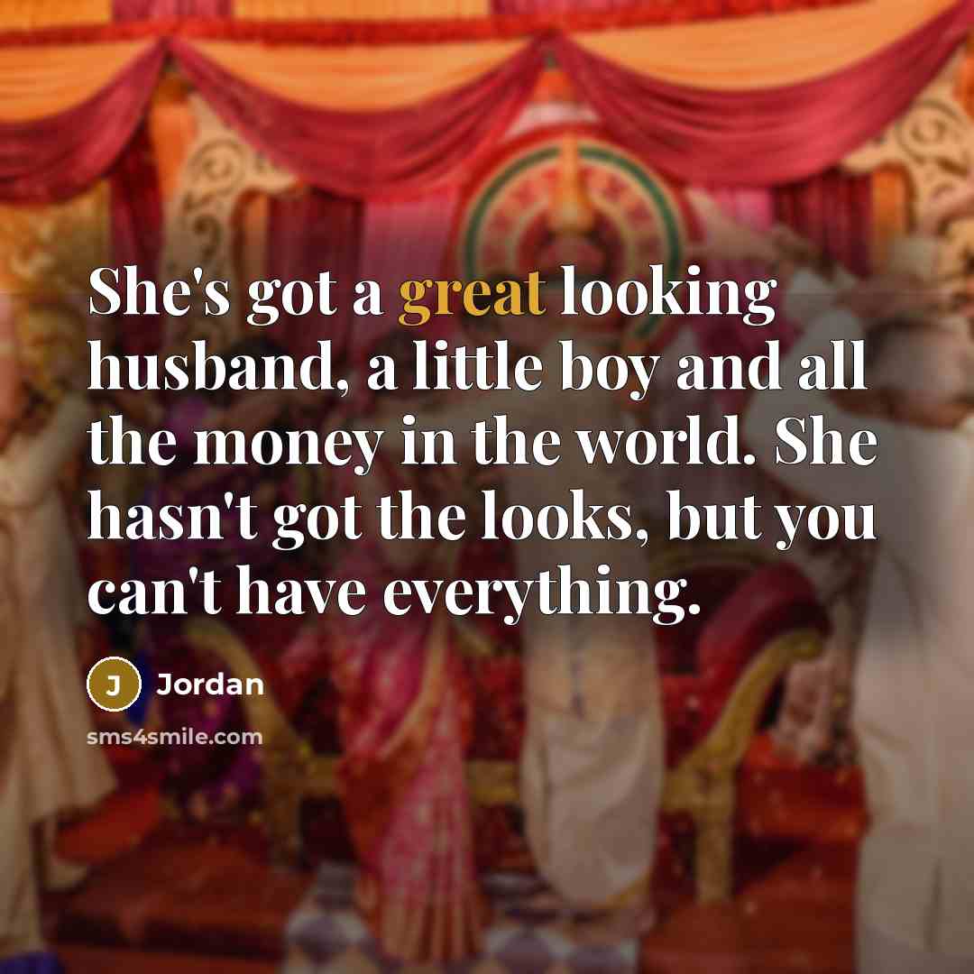 “She's got a great looking husband, a little boy and…” quote by Jordan