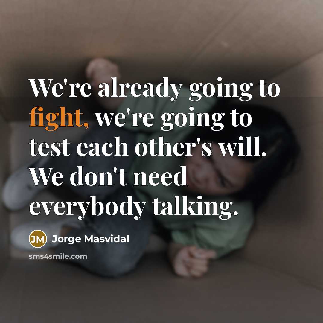 “We're already going to fight, we're going to test each…” quote by Jorge Masvidal