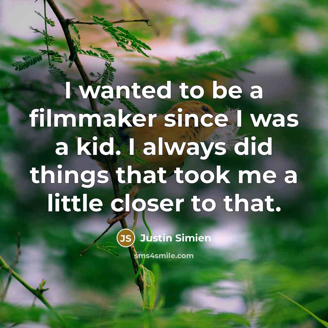 “I wanted to be a filmmaker since I was a…” quote by Justin Simien