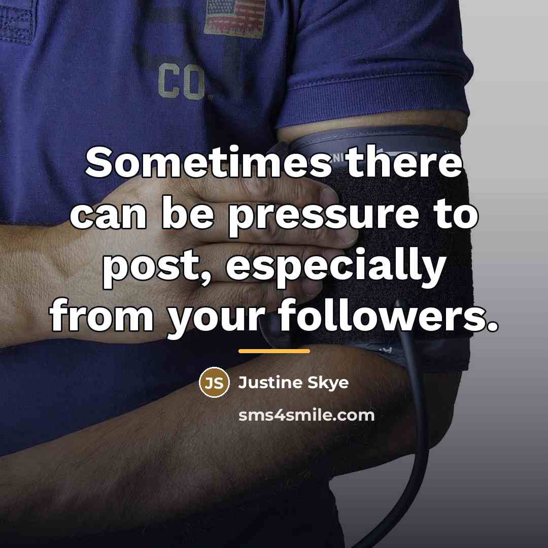 “Sometimes there can be pressure to post, especially from your…” quote by Justine Skye
