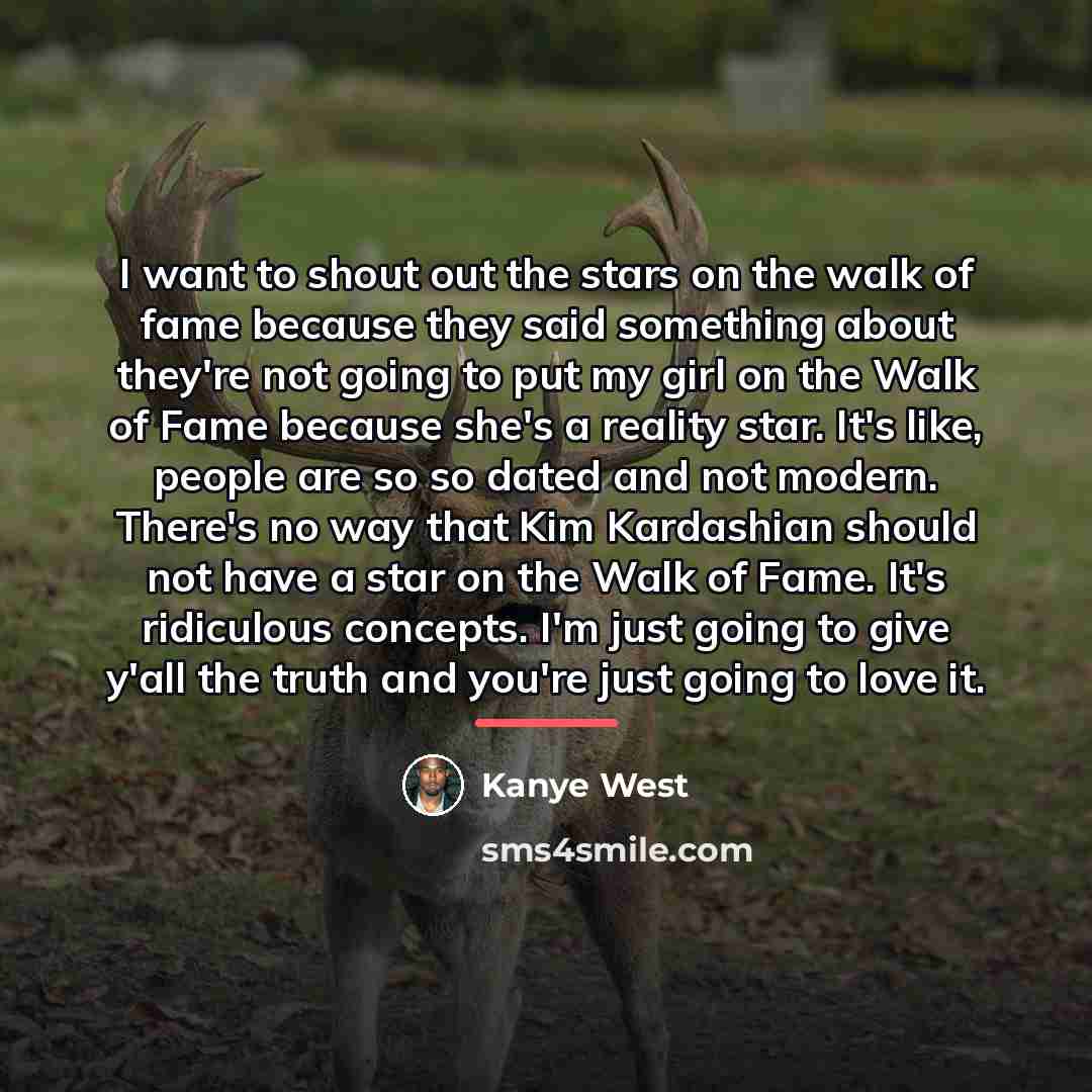 “I want to shout out the stars on the walk…” quote by Kanye West