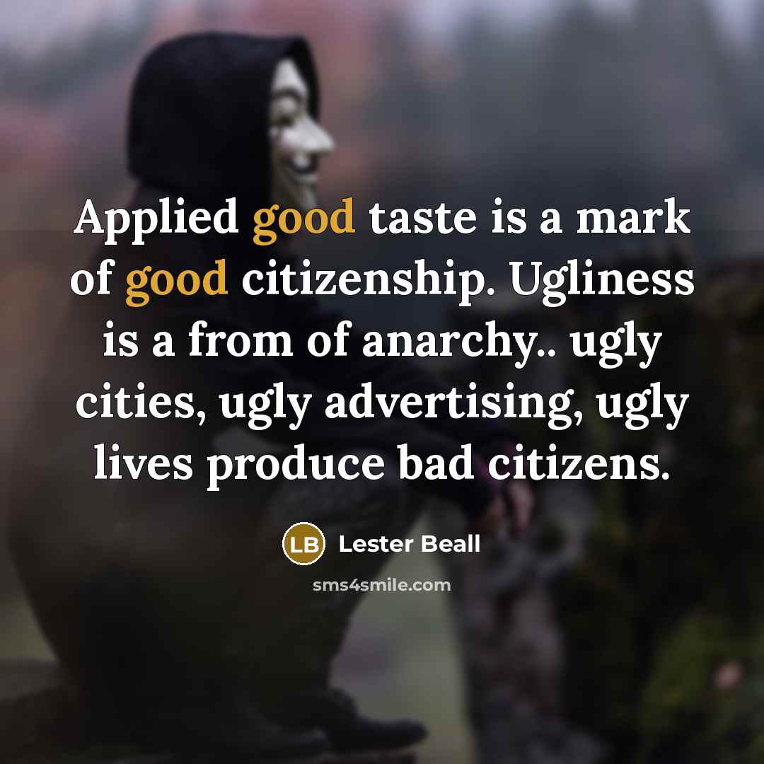 “Applied good taste is a mark of good citizenship. Ugliness…” quote by Lester Beall