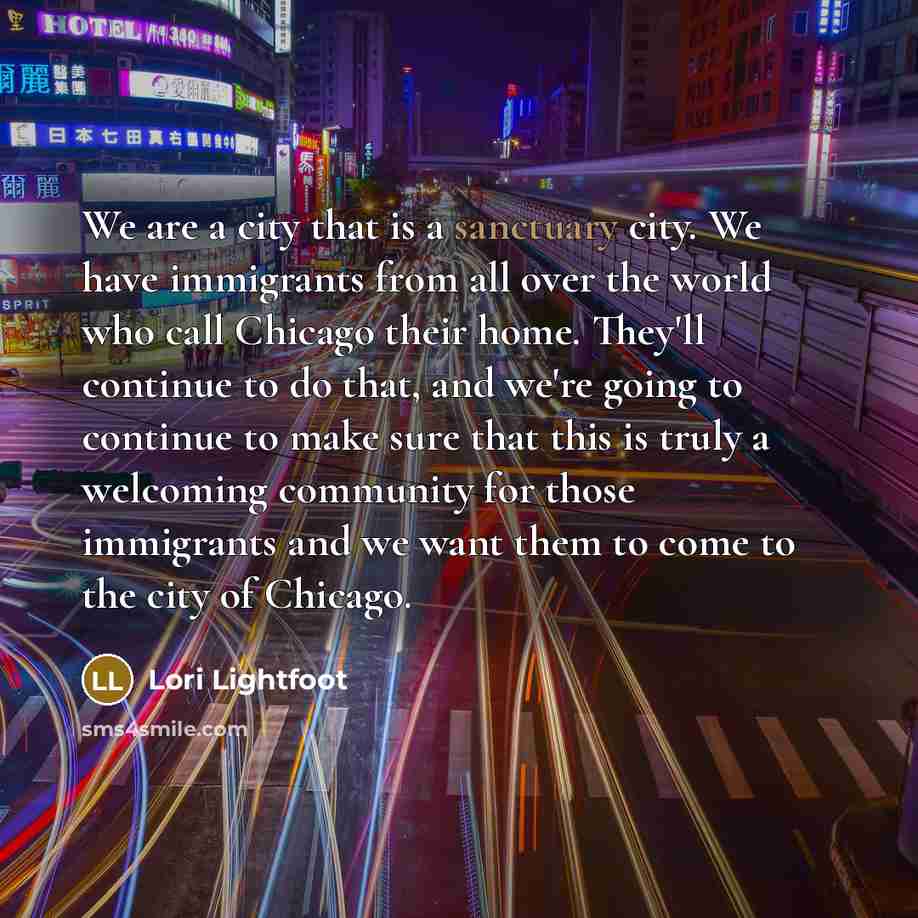 “We are a city that is a sanctuary city. We…” quote by Lori Lightfoot