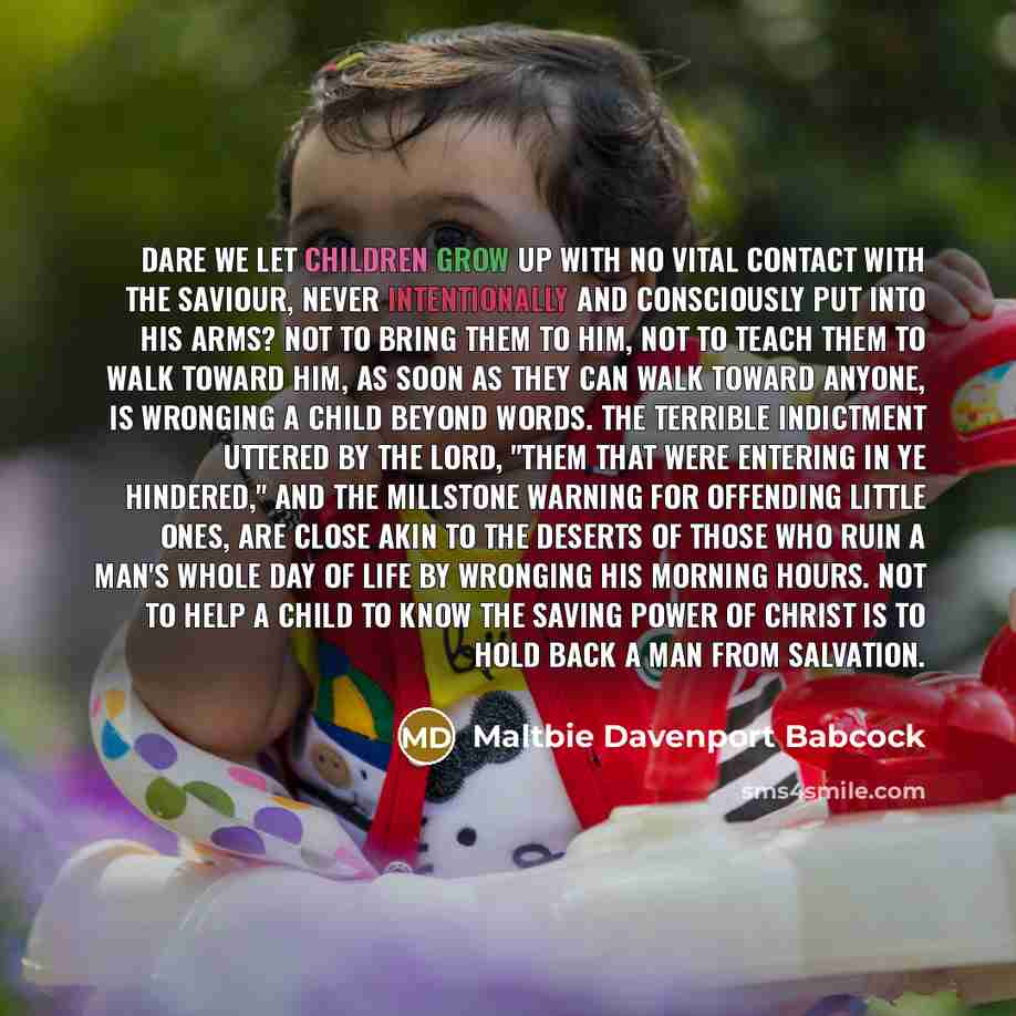 “Dare we let children grow up with no vital contact…” quote by Maltbie Davenport Babcock
