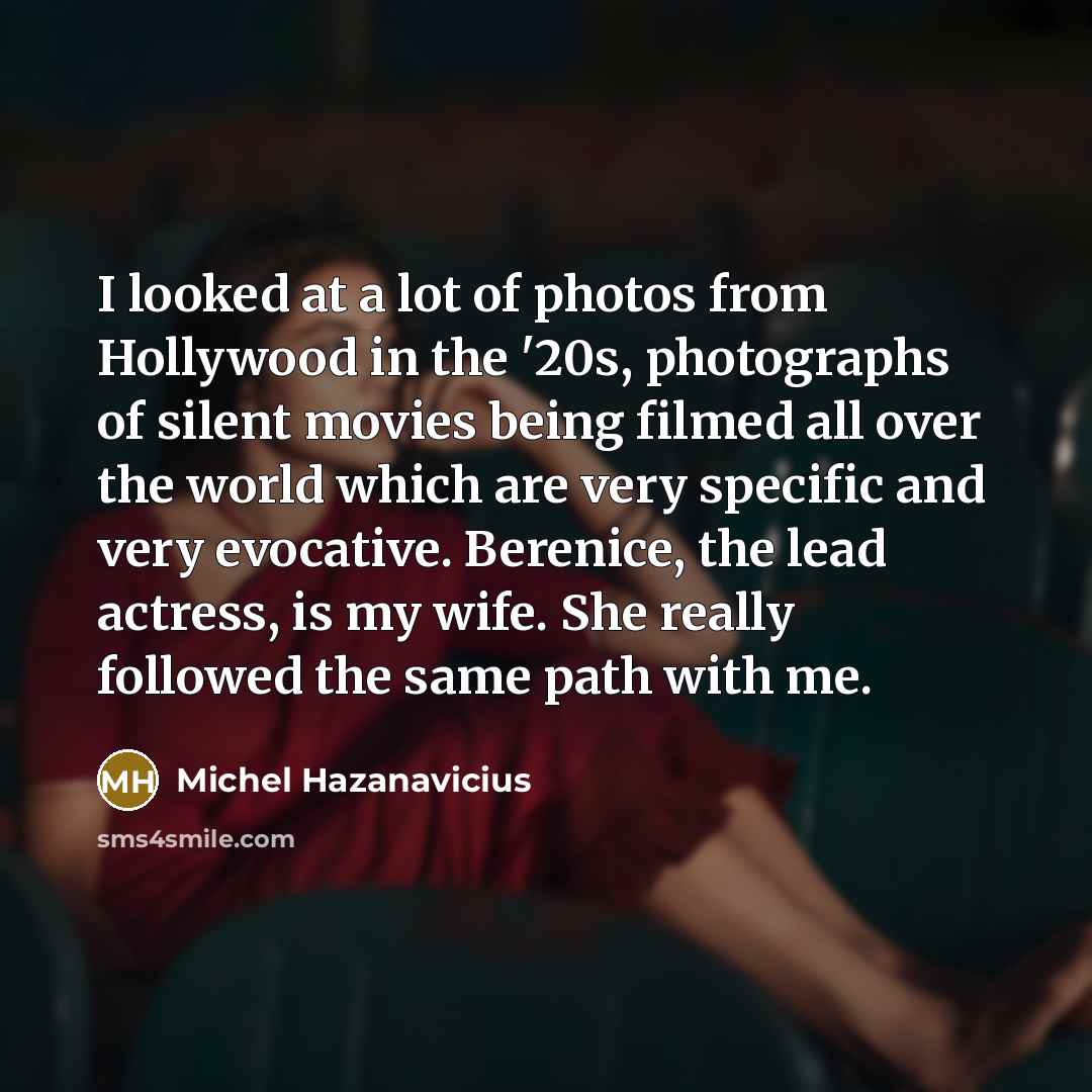 “I looked at a lot of photos from Hollywood in…” quote by Michel Hazanavicius