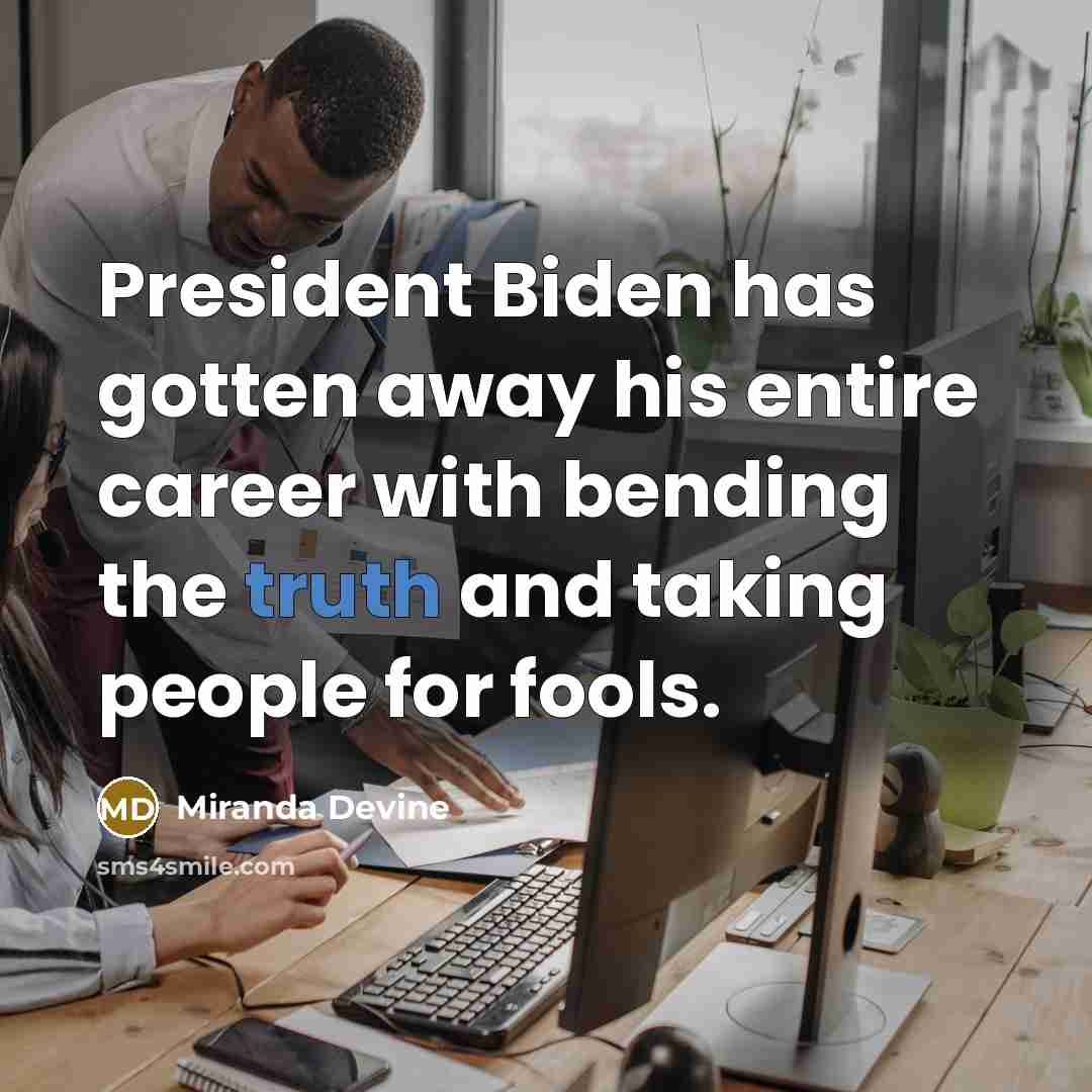 “President Biden has gotten away his entire career with bending…” quote by Miranda Devine