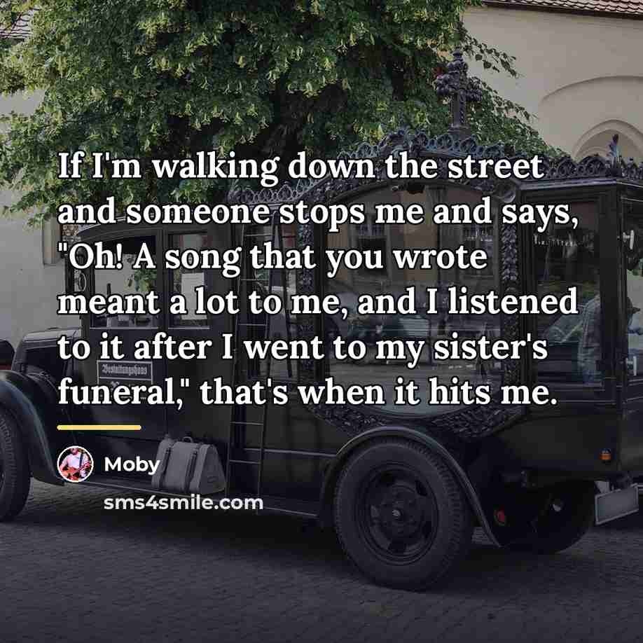 “If I'm walking down the street and someone stops me…” quote by Moby