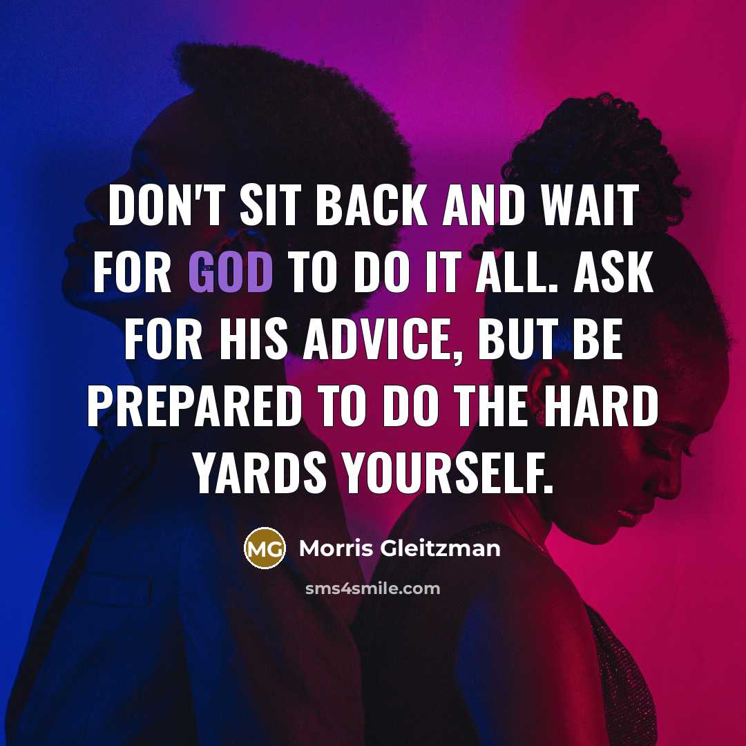“Don't sit back and wait for God to do it…” quote by Morris Gleitzman