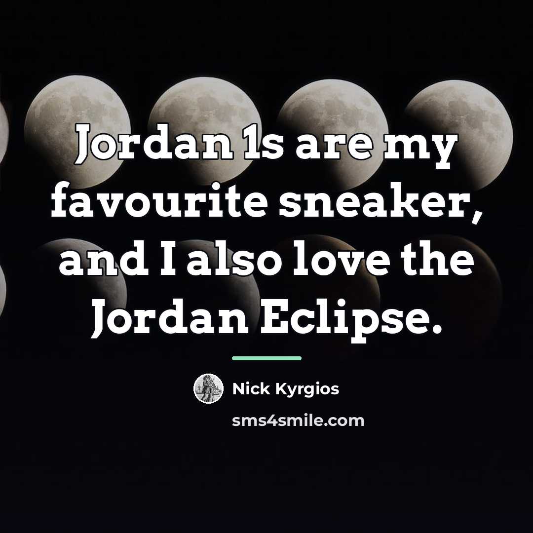 “Jordan 1s are my favourite sneaker, and I also love…” quote by Nick Kyrgios