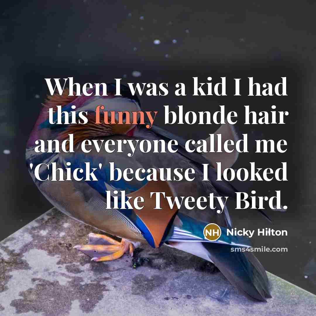 “When I was a kid I had this funny blonde…” quote by Nicky Hilton