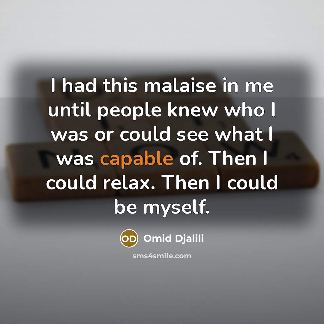“I had this malaise in me until people knew who…” quote by Omid Djalili