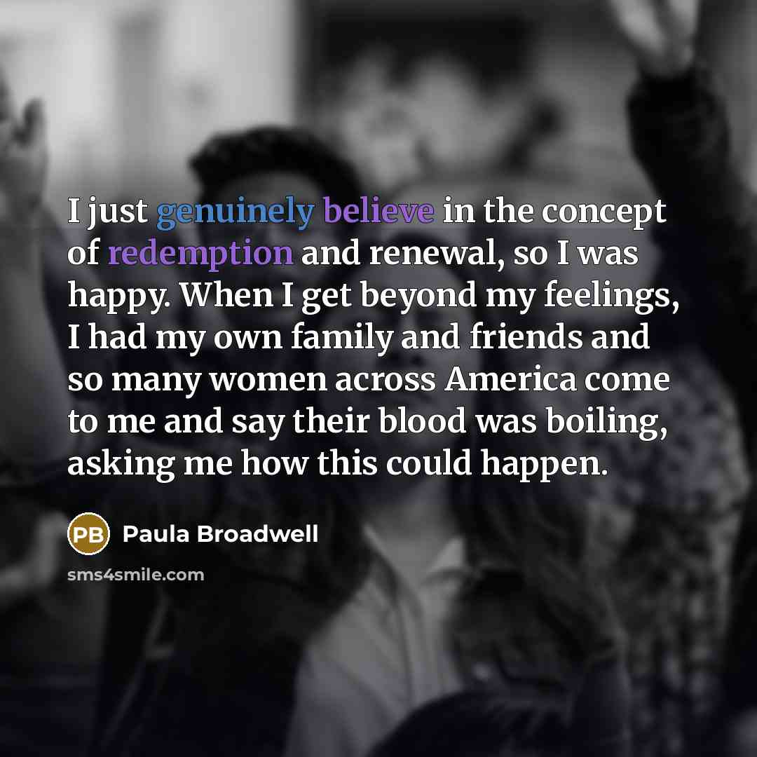 “I just genuinely believe in the concept of redemption and…” quote by Paula Broadwell