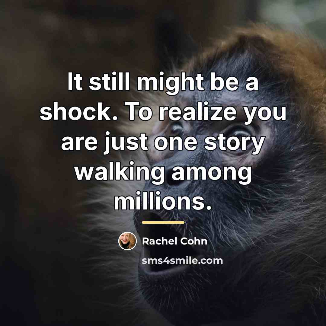 “It still might be a shock. To realize you are…” quote by Rachel Cohn