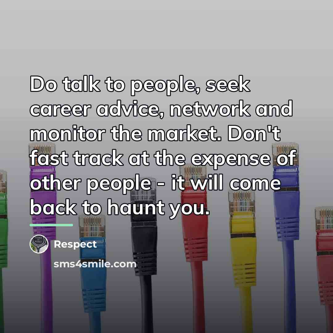 “Do talk to people, seek career advice, network and monitor…” quote by Respect