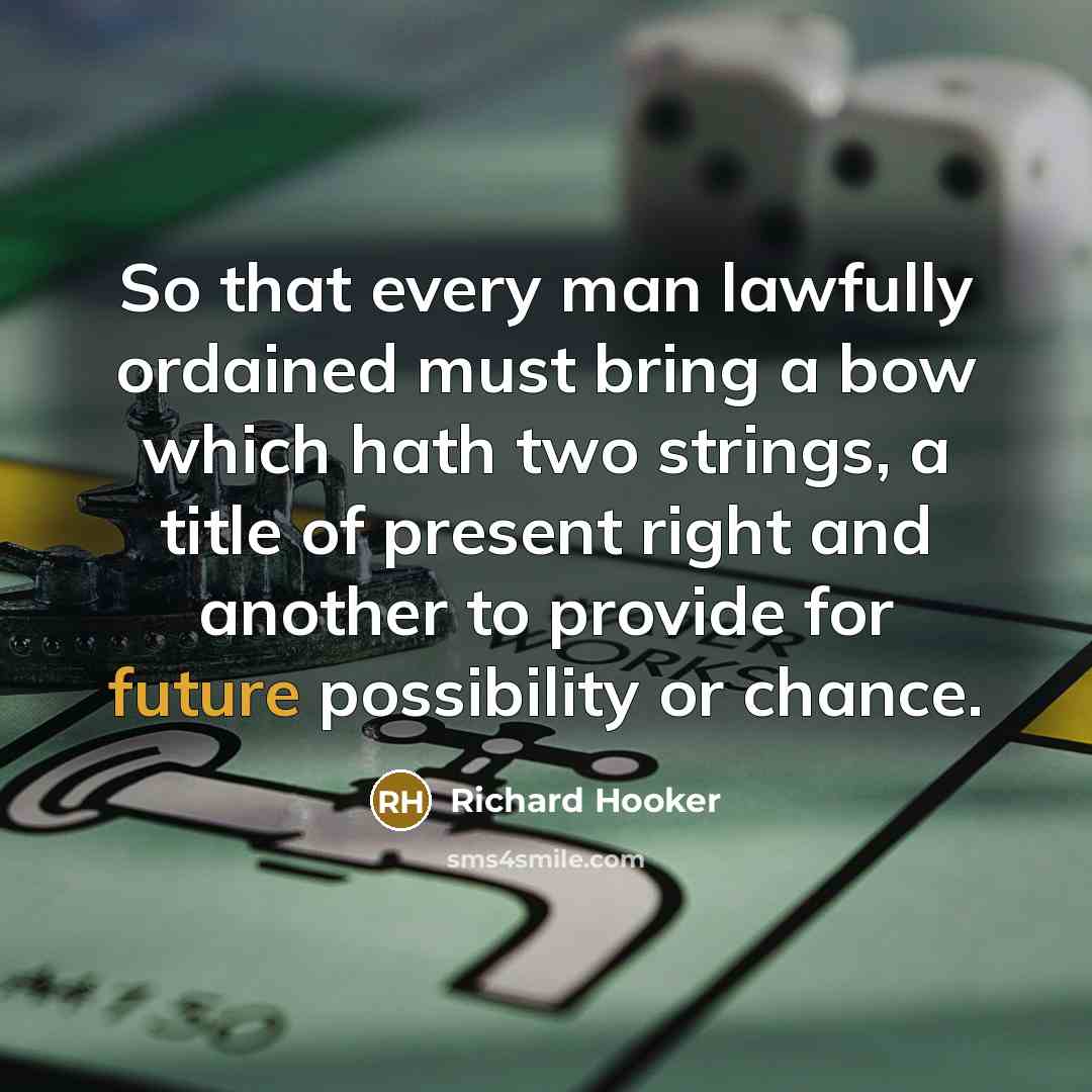 “So that every man lawfully ordained must bring a bow…” quote by Richard Hooker