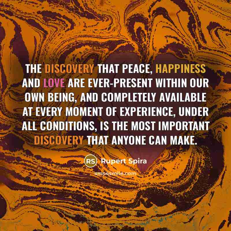 “The discovery that peace, happiness and love are ever-present within…” quote by Rupert Spira