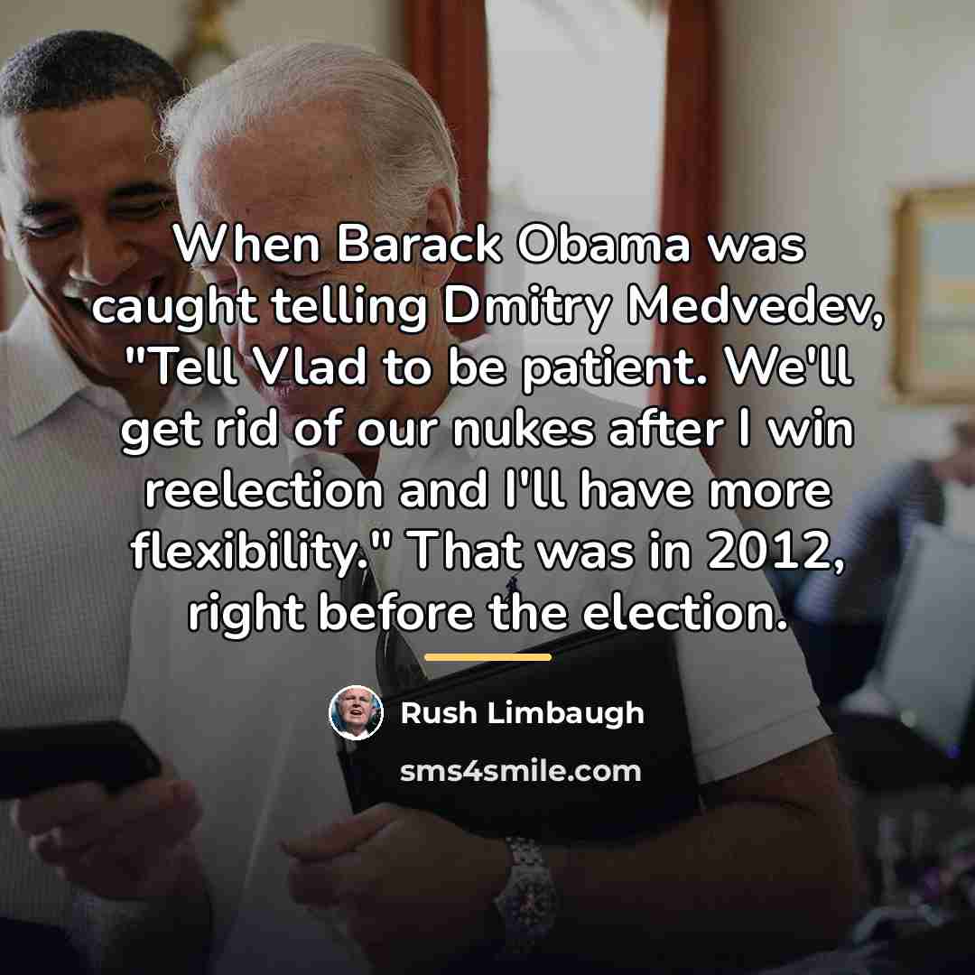 “When Barack Obama was caught telling Dmitry Medvedev, "Tell Vlad…” quote by Rush Limbaugh