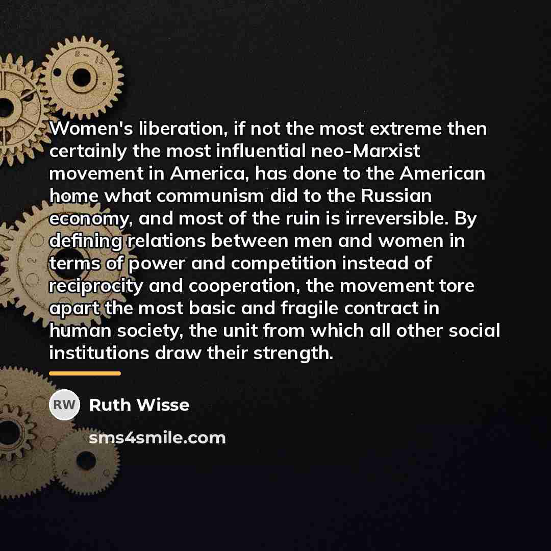 “Women's liberation, if not the most extreme then certainly the…” quote by Ruth Wisse