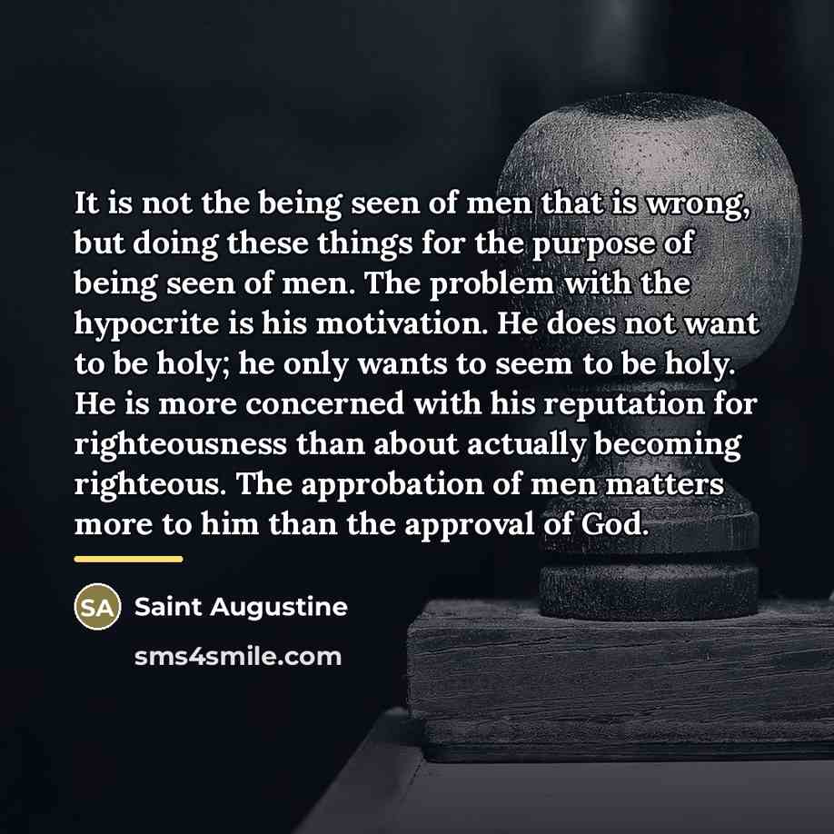 “It is not the being seen of men that is…” quote by Saint Augustine