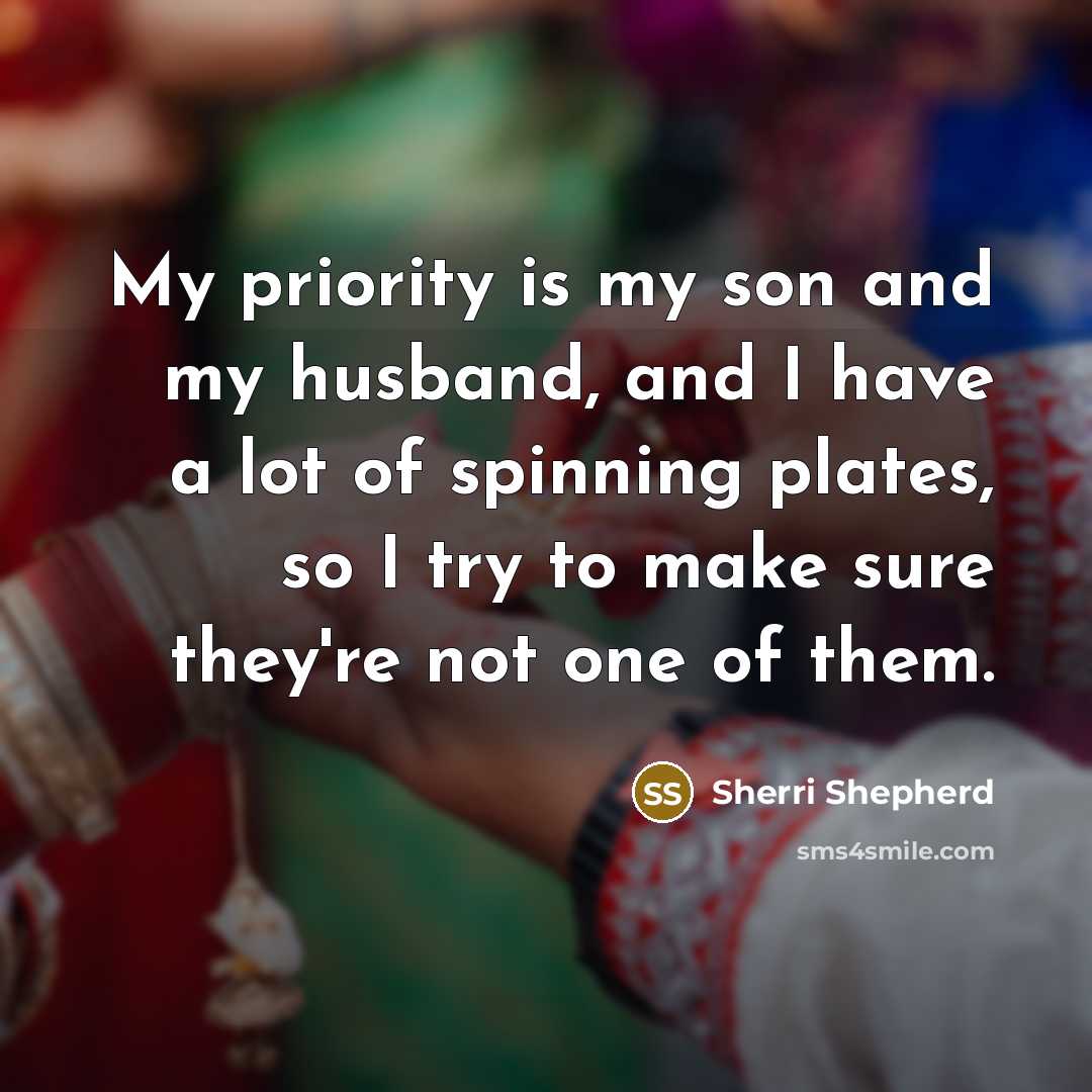 “My priority is my son and my husband, and I…” quote by Sherri Shepherd